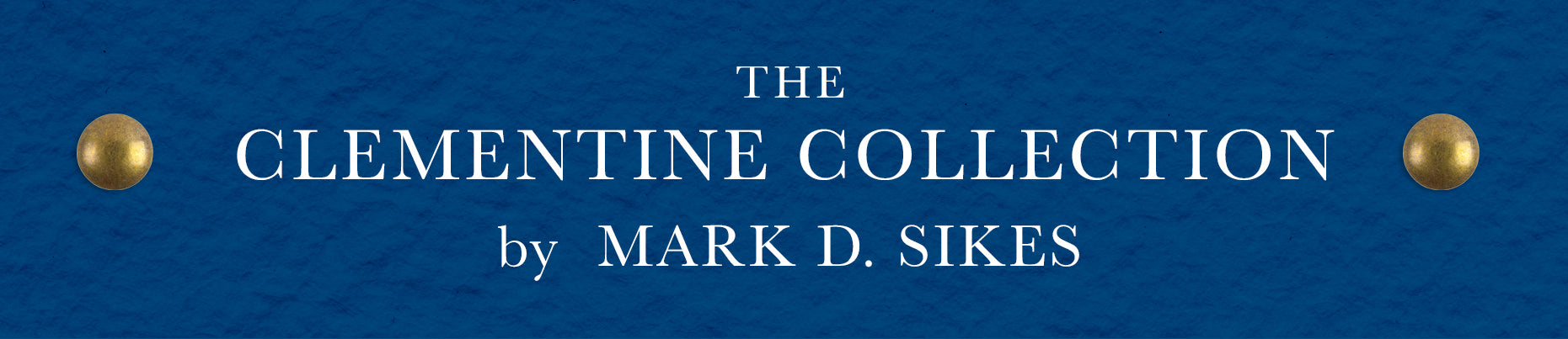 The Clementine Collection by Mark D. Sikes